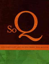 SoQ: Contemporary Art in Southern New Mexico: Contemporary Art in Southern New Mexico