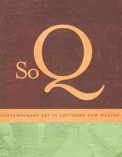 SoQ: Contemporary Art in Southern New Mexico