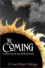 The Coming: In Those Days the Sun Will Be Darkened