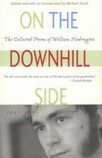 On the Downhill Side: The Collected Poems of William Hedrington