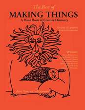 The Best of Making Things: A Handbook of Creative Discovery