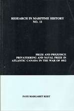 Prize and Prejudice – Privateering and Naval Prize in Atlantic Canada in the War of 1812