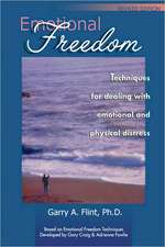 Emotional Freedom: Techniques for Dealing with Emotional and Physical Distress