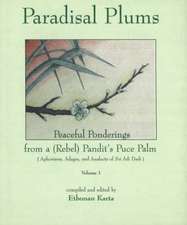 Paradisal Plums - Peaceful Ponderings from a (Rebel) Pandit's Puce Palm