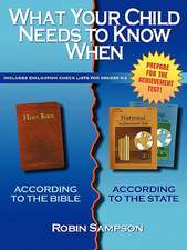 What Your Child Needs to Know When: According to the Bible-according to the State