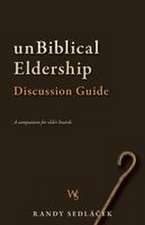 unBiblical Eldership Discussion Guide