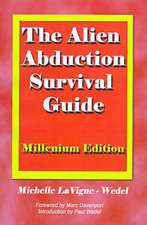 The Alien Abduction Survival Guide: How to Cope with Your ET Experience