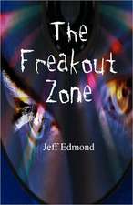 The Freakout Zone