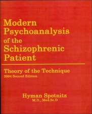 Modern Psychoanalysis of the Schizophrenic Patient: Theory of the Technique