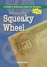 Become the Squeaky Wheel