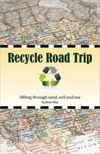 Recycle Road Trip: Sifting Through Sand, Sea and Soil