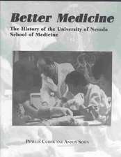 Better Medicine: The History of the University of Nevada School of Medicine