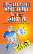 Physical Asset Management for the Executive: Don't Read This If You Are on an Airplane