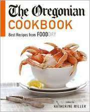 The Oregonian Cookbook: Best Recipes from Foodday