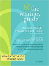 The Whitney Guide - The Los Angeles Private School Guide 5th Edition