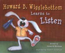 Howard B. Wigglebottom Learns to Listen