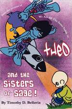 Theo and the Sisters of Sage!: From the Creator of We Are All the Same Inside