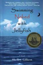 Swimming Naked with Jellyfish: The Coming-Of-Age Story of a Girl Who Hates Semicolons, Loves Extremes, and Lives Her Life Exposed.