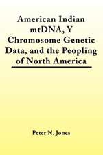 American Indian Mtdna, y Chromosome Genetic Data, and the Peopling of North America: An Extraordinary Journey of the Heart