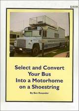 Select and Convert Your Bus Into a Motorhome on a Shoestring