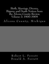 Birth, Marriage, Divorce, Bigamy, and Death Notices from the Alcona County Review, Volume 2