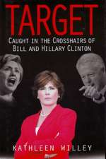 Target: Caught in the Crosshairs of Bill and Hillary Clinton