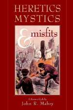 Heretics, Mystics & Misfits