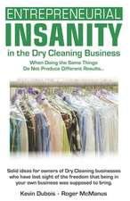 Entrepreneurial Insanity in the Dry Cleaning Business