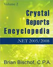 Crystal Reports Encyclopedia Volume 2: .NET 2005/2008