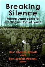 Breaking Silence: Pastoral Approaches for Creating an Ethos of Peace