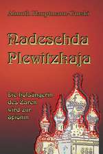 Nadeschda Plewitzkaja: Die Hofsangerin Des Zaren Wird Zur Spionin