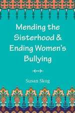 Mending the Sisterhood & Ending Women's Bullying