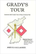 Grady's Tour: Lieutenant John Grady's Tour of Duty in Korean War