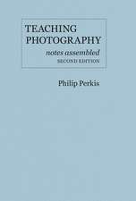 Teaching Photography, Notes Assembled – Second Edition