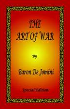 The Art of War by Baron de Jomini - Special Edition: In Old English and New English