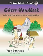 Chess Handbook: Rules, Tactics, and Strategies for the Improving Player