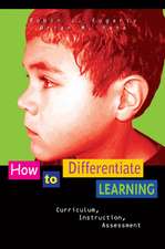 How to Differentiate Learning: Curriculum, Instruction, Assessment