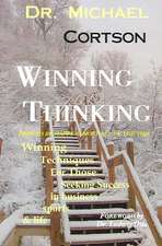 Winning Thinking, How to Be Happy Almost All of the Time: I Gave My Todo List to God and Got More Done, More Sleep and Less Stress