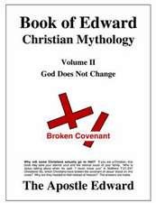 Book of Edward Christian Mythology (Volume II: God Does Not Change)