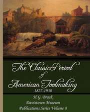 The Classic Period of American Toolmaking 1827-1930