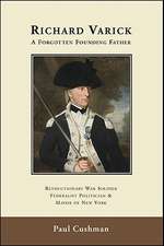 Richard Varick: Revolutionary War Soldier, Federalist Politician & Mayor of New York