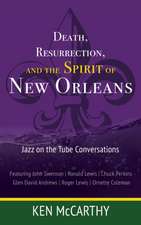 Death, Resurrection, and the Spirit of New Orleans: Jazz on the Tube Conversations