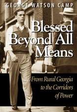 Blessed Beyond All Means: From Rural Georgia to the Corridors of Power