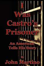 I Was Castro's Prisoner