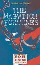 The Magwitch Fortunes