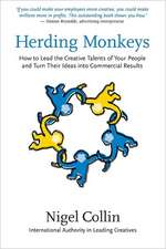 Herding Monkeys: How to Lead the Creative Talents of Your People and Get Commercial Results