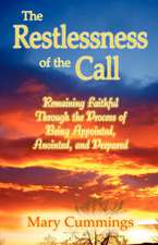 The Restlessness of the Call