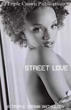 Street Love: A Triple Crown Anthology