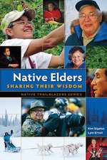 Native Elders: Sharing Their Wisdom