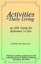 Activities of Daily Living - An Adl Guide for Alzheimer's Care